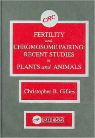 Title: Fertility and Chromosome Pairing / Edition 1, Author: Christopher Bob Gillies