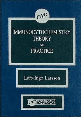Immunocytochemistry: Theory and Practice / Edition 1