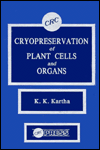 Title: Cryopreservation of Plant Cells and Organs / Edition 1, Author: Kartha