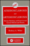 Title: Atherosclerosis and Arteriosclerosis / Edition 1, Author: Rodney A. White