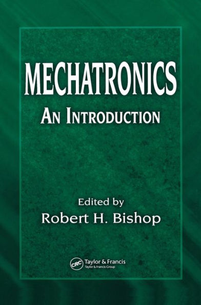 Mechatronics: An Introduction / Edition 1