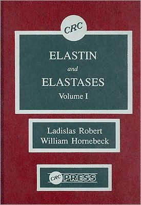 Elastin and Elastases, Volume I / Edition 1