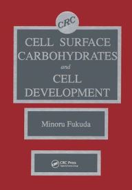 Title: Cell Surface Carbohydrates and Cell Development / Edition 1, Author: Minoru Fukuda