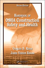 Title: Handbook of OSHA Construction Safety and Health / Edition 2, Author: Charles D. Reese