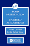 Title: Food Preservation by Modified Atmospheres / Edition 1, Author: Moshe Calderon