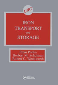 Title: Iron Transport and Storage / Edition 1, Author: Prem Ponka