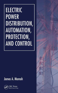 Title: Electric Power Distribution, Automation, Protection, and Control / Edition 1, Author: James A. Momoh