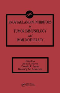 Title: Prostaglandin Inhibitors in Tumor Immunology and Immunotherapy / Edition 1, Author: Jules E. Harris