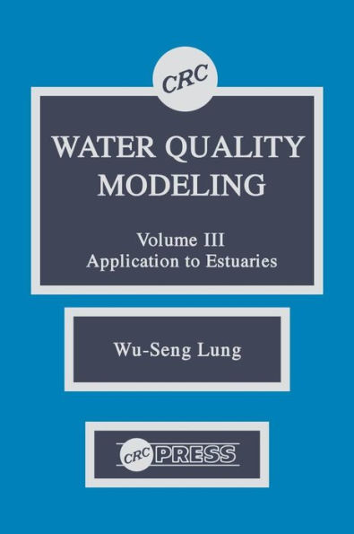 Water Quality Modeling: Application to Estuaries, Volume III / Edition 1