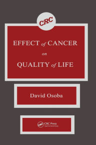 Title: Effect of Cancer On Quality of Life / Edition 1, Author: David Osoba