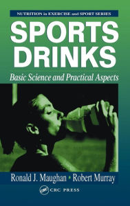 Title: Sports Drinks: Basic Science and Practical Aspects / Edition 1, Author: Ronald J. Maughan