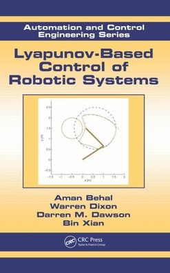 Lyapunov-Based Control of Robotic Systems / Edition 1
