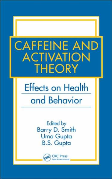 Caffeine and Activation Theory: Effects on Health and Behavior / Edition 1