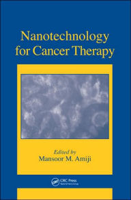 Title: Nanotechnology for Cancer Therapy / Edition 1, Author: Mansoor M. Amiji