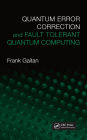 Quantum Error Correction and Fault Tolerant Quantum Computing / Edition 1