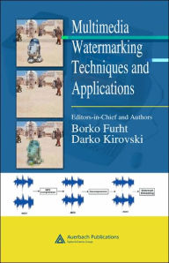 Title: Multimedia Watermarking Techniques and Applications, Author: Darko Kirovski