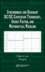 Synchronous and Resonant DC/DC Conversion Technology, Energy Factor, and Mathematical Modeling