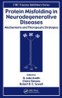 Protein Misfolding in Neurodegenerative Diseases: Mechanisms and Therapeutic Strategies / Edition 1