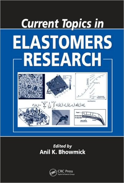 Current Topics in Elastomers Research / Edition 1
