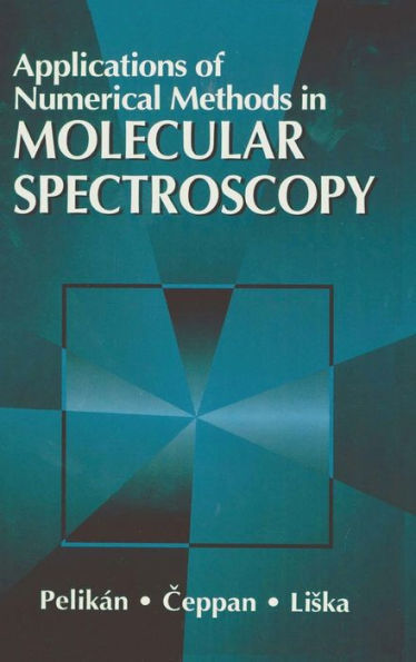 Applications of Numerical Methods in Molecular Spectroscopy / Edition 1