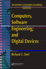 Title: Computers, Software Engineering, and Digital Devices, Author: Richard C. Dorf