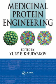 Title: Medicinal Protein Engineering / Edition 1, Author: Yury E. Khudyakov