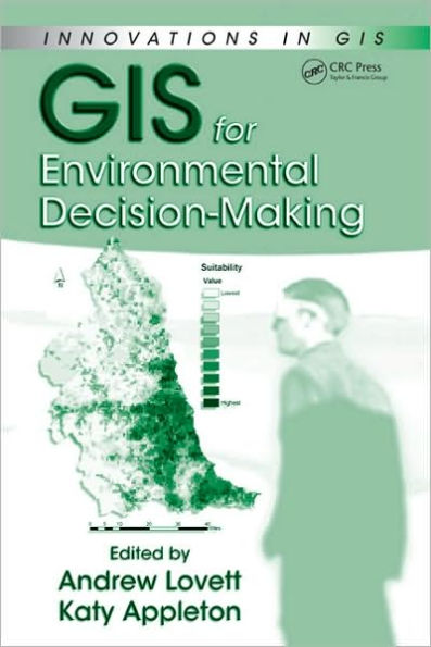 GIS for Environmental Decision-Making / Edition 1