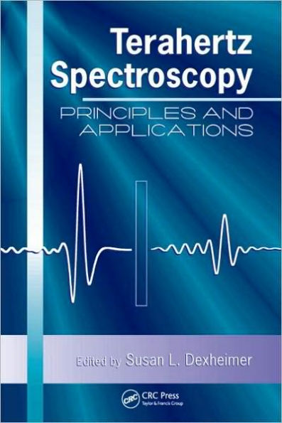 Terahertz Spectroscopy: Principles and Applications / Edition 1