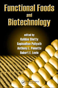 Title: Functional Foods and Biotechnology / Edition 1, Author: Kalidas Shetty