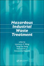 Hazardous Industrial Waste Treatment / Edition 1