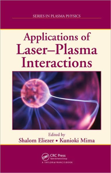 Applications of Laser-Plasma Interactions / Edition 1