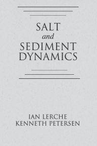 Title: Salt and Sediment Dynamics / Edition 1, Author: Ian Lerche