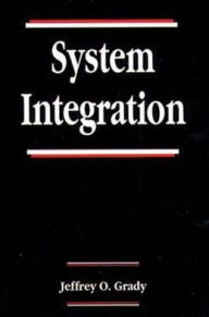 Title: System Integration / Edition 1, Author: Jeffrey O. Grady