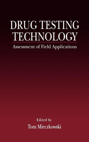 Drug Testing Technology: Assessment of Field Applications / Edition 1