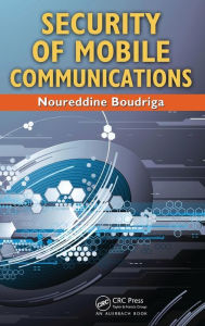 Title: Security of Mobile Communications / Edition 1, Author: Noureddine Boudriga