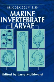 Title: Ecology of Marine Invertebrate Larvae / Edition 1, Author: Larry McEdward