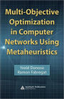 Multi-Objective Optimization in Computer Networks Using Metaheuristics