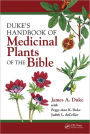 Duke's Handbook of Medicinal Plants of the Bible