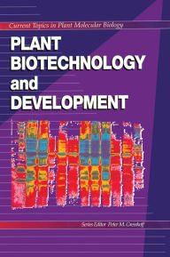 Title: Plant Biotechnology and Development / Edition 1, Author: Peter M. Gresshoff