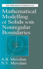 Mathematical Modelling of Solids with Nonregular Boundaries / Edition 1