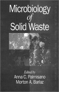 Title: Microbiology of Solid Waste / Edition 1, Author: Morton A. Barlaz