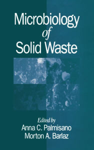 Title: Microbiology of Solid Waste / Edition 1, Author: Morton A. Barlaz