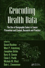 Geocoding Health Data: The Use of Geographic Codes in Cancer Prevention and Control, Research and Practice / Edition 1