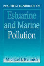 Practical Handbook of Estuarine and Marine Pollution / Edition 1