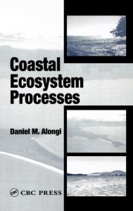 Title: Coastal Ecosystem Processes / Edition 1, Author: Daniel M. Alongi