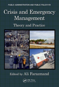 Title: Crisis and Emergency Management: Theory and Practice, Second Edition / Edition 2, Author: Ali Farazmand