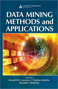 Title: Data Mining Methods and Applications / Edition 1, Author: Kenneth D. Lawrence