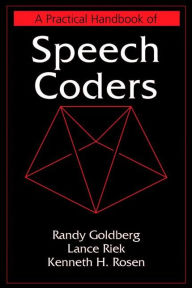 Title: A Practical Handbook of Speech Coders / Edition 1, Author: Randy Goldberg