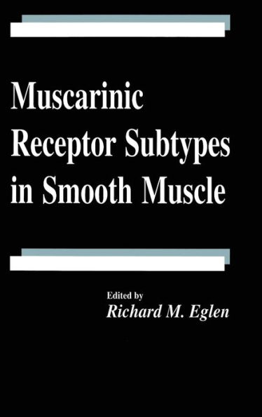 Muscarinic Receptor Subtypes in Smooth Muscle / Edition 1