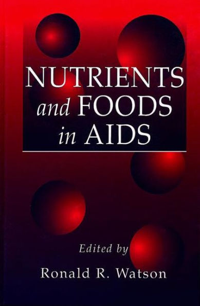 Nutrients and Foods in Aids / Edition 1